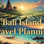 Bali Island Travel Planning